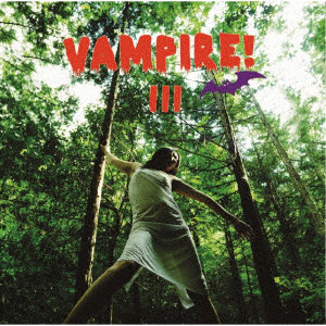 VAMPIRE！/VAMPIRE ！III