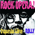 オルケスタ・リブレ＋ROLLY/ROCK OPERA！？