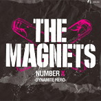 MAGNETS/THE MAGNETS NUMBER X〜DYNAMITE HERO〜