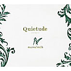 mama！milk/Quietude