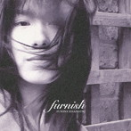久松史奈/Furnish