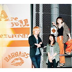 BARBARS/Are you excited？