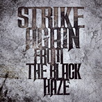 STRIKE AGAIN/FROM THE BLACK HAZE