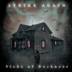 STRIKE AGAIN/Sicks of Darkness