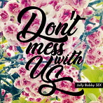 Jolly Bobby SEX/Don’t mess with us