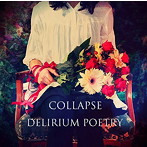 COLLAPSE/DELIRIUM POETRY