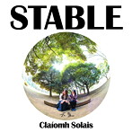 Claiomh Solais〜クラウソラス〜/不変〜STABLE〜