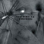 yamazuma/rain down e.p.
