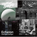 Downtown Swingaz（呼煙魔，雄火，I-SET-I）/Echelon