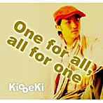 KiSEKi/One for all，all for one
