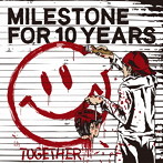 MILESTONE FOR 10 YEARS/TOGETHER