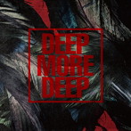 DEEP MORE DEEP＃4