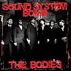BODIES/SOUND SYSTEM BOMB