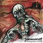 subhumanrace/Screaming，Hate is Rising
