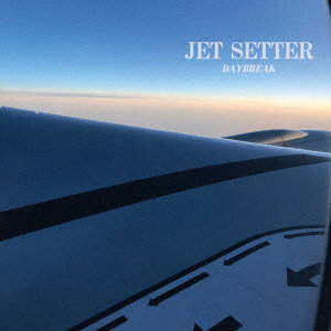 DAYBREAK/JET SETTER