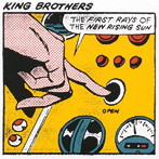 KING BROTHERS/THE FIRST RAYS OF THE NEW RISING SUN