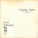 KILLING FLOOR/LIVE BOOTLEG!2