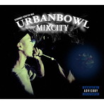 ISSUGI＆DJ SCRATCH NICE/UrbanBowl Mixcity