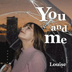 ルイーズ/You and me