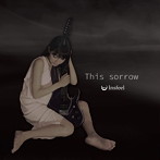 Insfeel/This sorrow