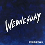 WEDNESDAY/Over The Years