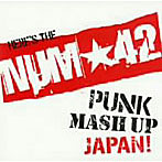 NUM42/PUNK MASH UP JAPAN！