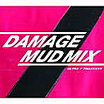 DAMAGE/MUD MIX
