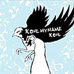 KOHL/KOHL MY NAME（DVD付）