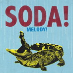 SODA！/MELODY！