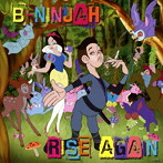 B-NINJAH/B-NINJAH RISE AGAIN