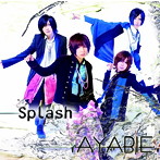 AYABIE/Splash（Aタイプ）（DVD付）