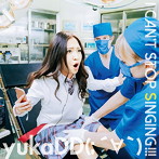 yukaDD（；´∀｀）/I Can’t Stop Singing！！！