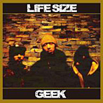 GEEK/LIFE SIZE