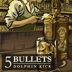 DOLPHIN KICK/5 BULLETS