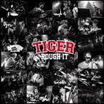 TIGER/ROUGH IT