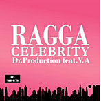 Dr.Production Feat.V.A/RAGGA CELEBRITY