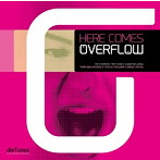 OVERFLOW/Here comes Overflow