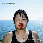 SUPER OVERHEAD/LOVE FIGHTING MAN