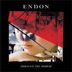 ENDON/THROUGH THE MIRROR