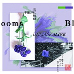 UNMASK aLIVE/Blooms