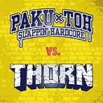 THORN/PAKU-TOH/THORN vs.PAKU-TOH