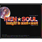 MEN☆SOUL/今夜はメリ☆ハリ