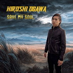 Hiroshi Ogawa/Save My Soul