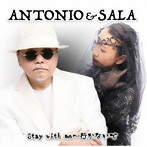 ANTONIO ＆ SALA/Stay with me〜行かないで