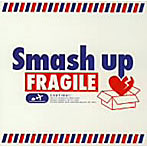 Smash up/FRAGILE