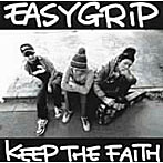 EASY GRIP/KEEP THE FAITH