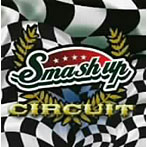 Smash up/CIRCUIT