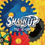Smash up/TUNE-UP