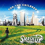 Smash up/FOR THE CHILDREN