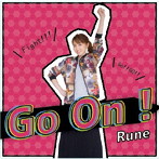 Rune/Go On ！